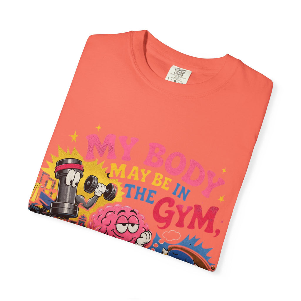 My Body May Be in the Gym But My Mind Is in the Bed T-shirt | Funny Fitness Sleep Tee