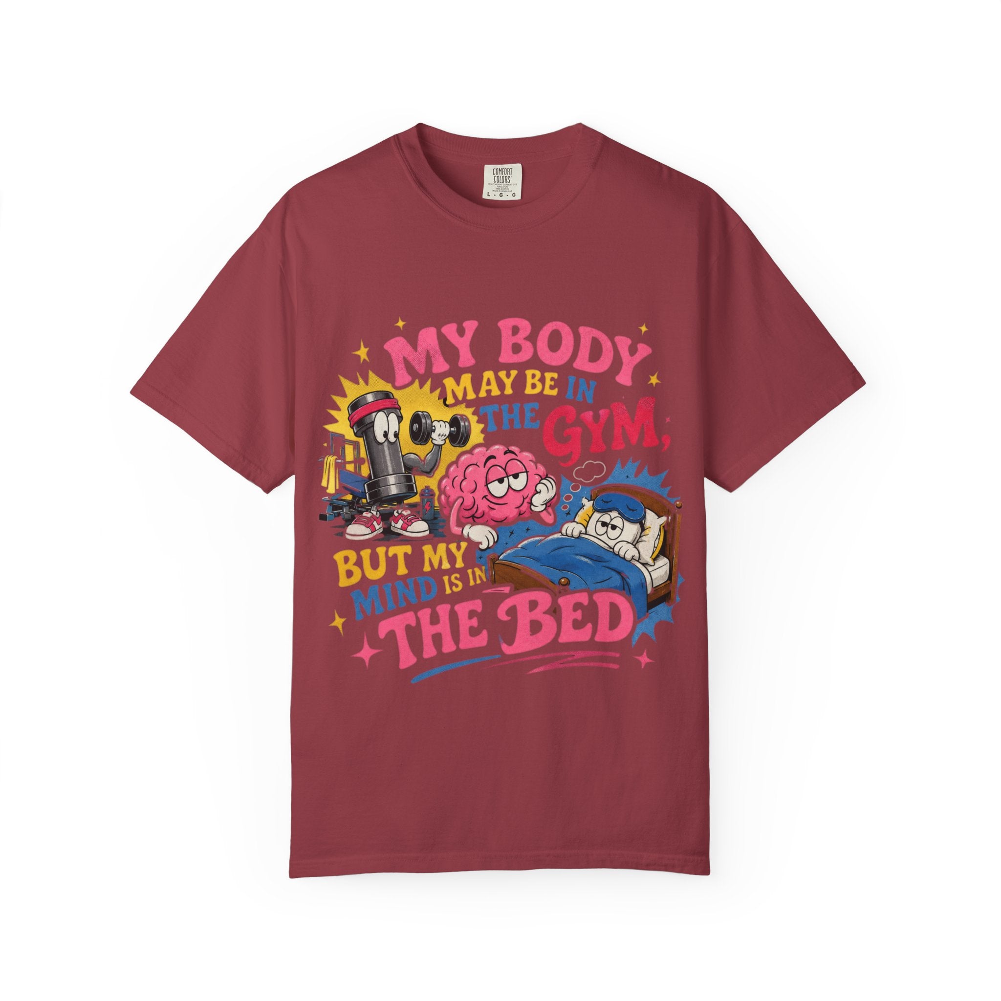 My Body May Be in the Gym But My Mind Is in the Bed T-shirt | Funny Fitness Sleep Tee